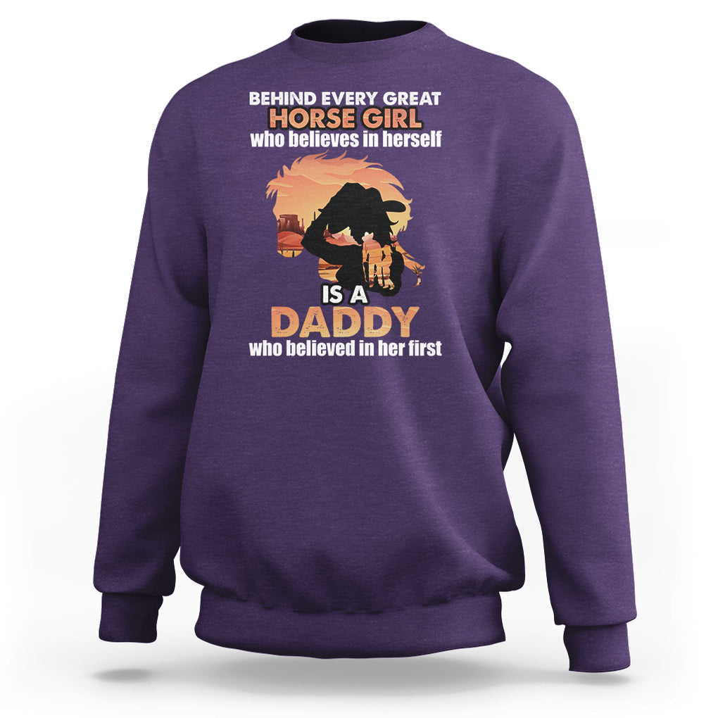 Horse Dad Sweatshirt Behind Every Great Horse Girl Who Believes is a Daddy TS02 Purple Printyourwear