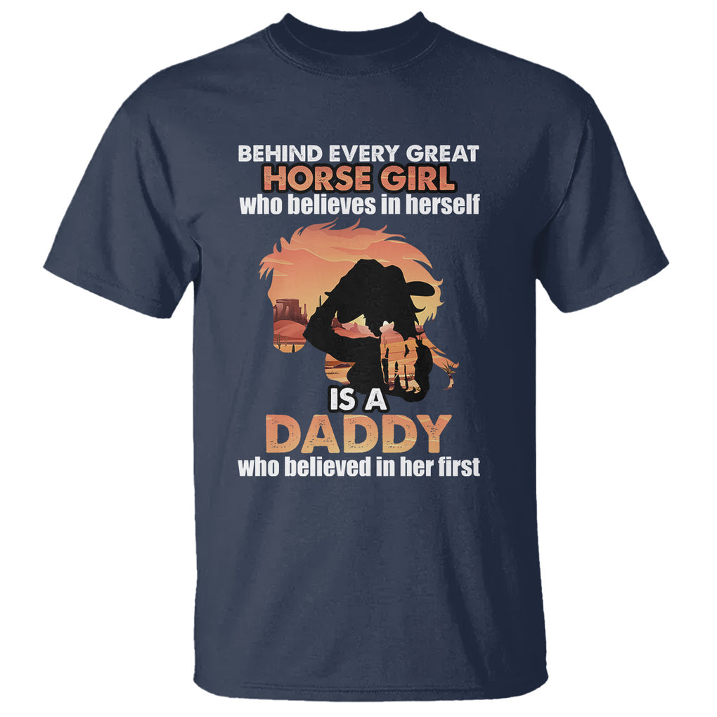 Horse Dad T Shirt Behind Every Great Horse Girl Who Believes is a Daddy TS02 Navy Printyourwear