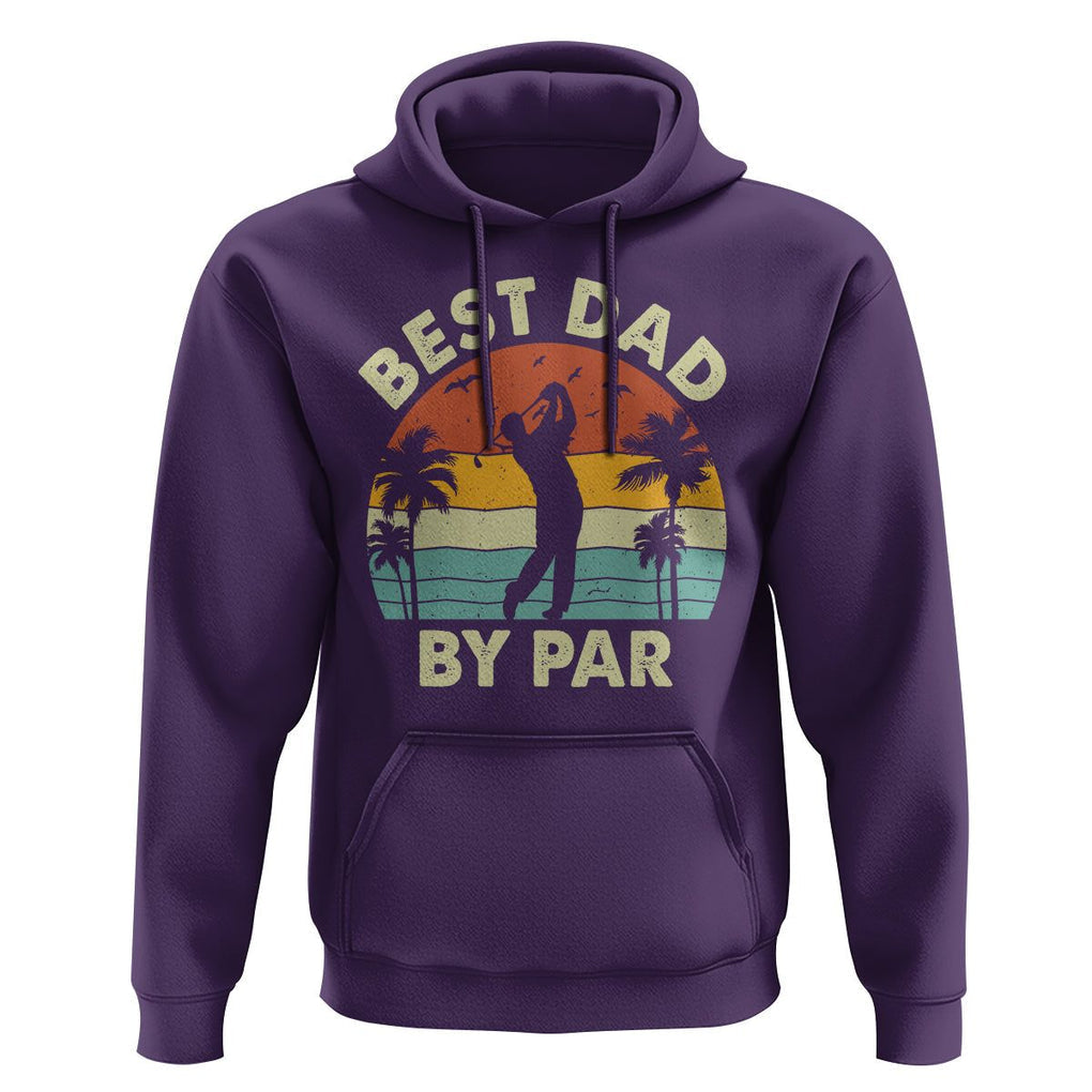 Golfing Dad Hoodie Best Dad By Par Retro Vintage Golfer Father's Day TS02 Purple Print Your Wear