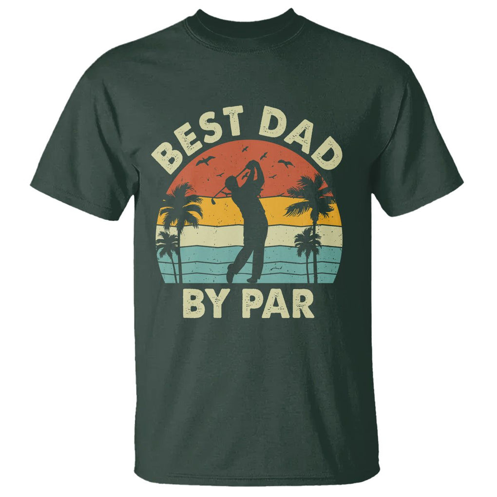 Golfing Dad T Shirt Best Dad By Par Retro Vintage Golfer Father's Day TS02 Dark Forest Green Print Your Wear