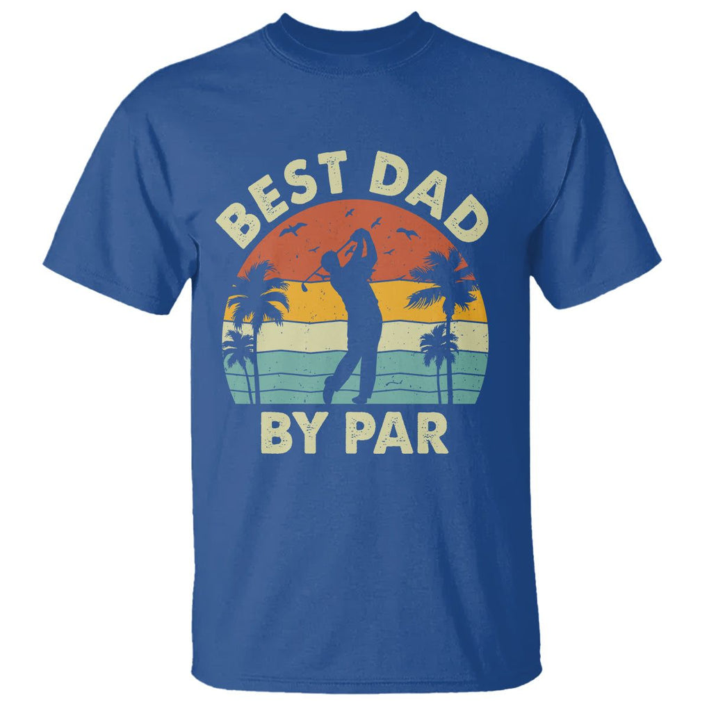 Golfing Dad T Shirt Best Dad By Par Retro Vintage Golfer Father's Day TS02 Royal Blue Print Your Wear