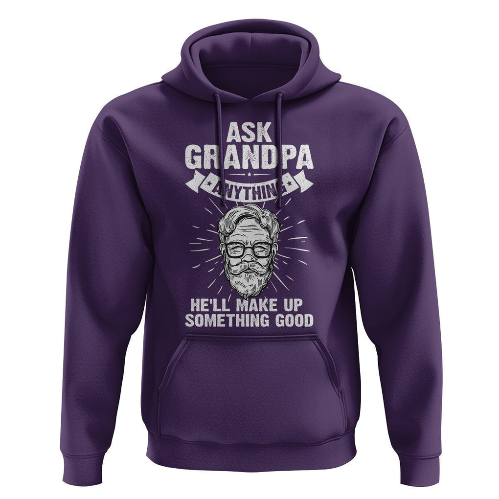 Funny Grandfather Hoodie Ask Grandpa Anything He'll Make Up Something Good Father's Day TS02 Purple Print Your Wear
