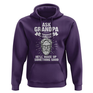 Funny Grandfather Hoodie Ask Grandpa Anything He'll Make Up Something Good Father's Day TS02 Purple Print Your Wear