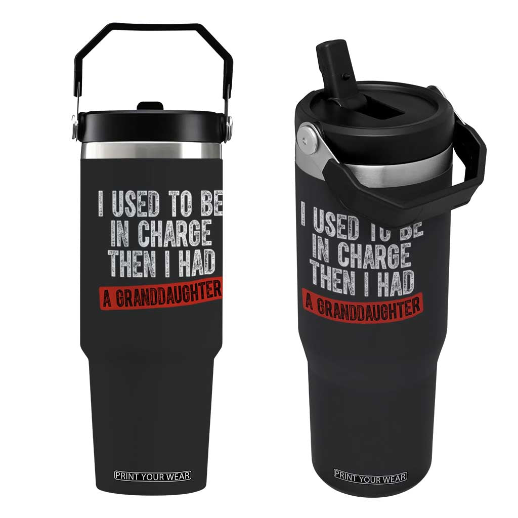 Funny Grandpas Girls Quote Classic Graphic Flip Straw Tumbler I Used To Be In Charge Then I Had A Granddaughter TS02 One Size: 30 oz Black Print Your Wear