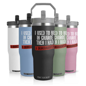 Funny Grandpas Girls Quote Classic Graphic Flip Straw Tumbler I Used To Be In Charge Then I Had A Granddaughter TS02 Print Your Wear