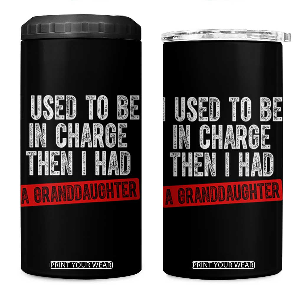 Funny Grandpas Girls Quote Classic Graphic 4 in 1 Can Cooler Tumbler I Used To Be In Charge Then I Had A Granddaughter TS02 One Size: 16 oz Black Print Your Wear