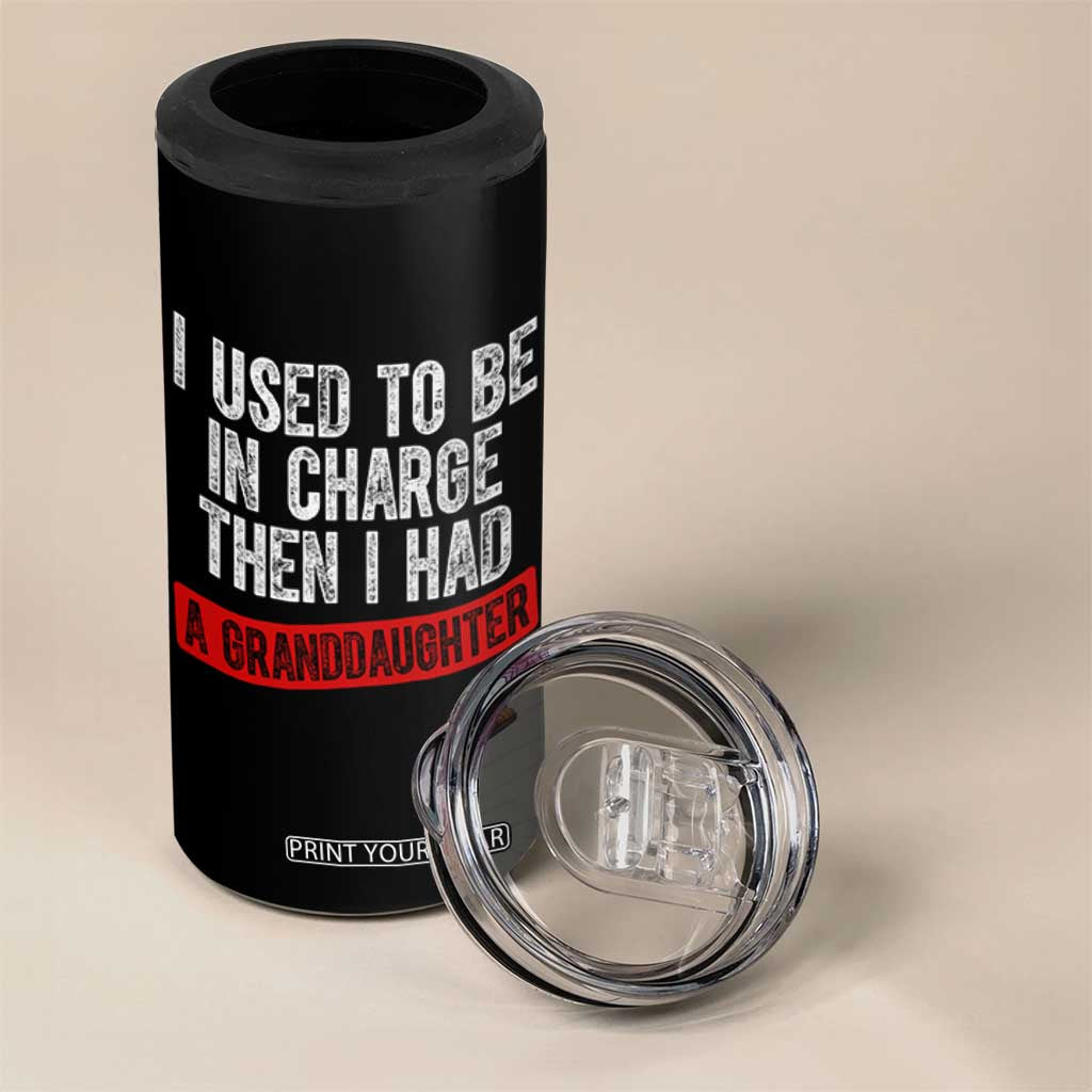 Funny Grandpas Girls Quote Classic Graphic 4 in 1 Can Cooler Tumbler I Used To Be In Charge Then I Had A Granddaughter TS02 Print Your Wear