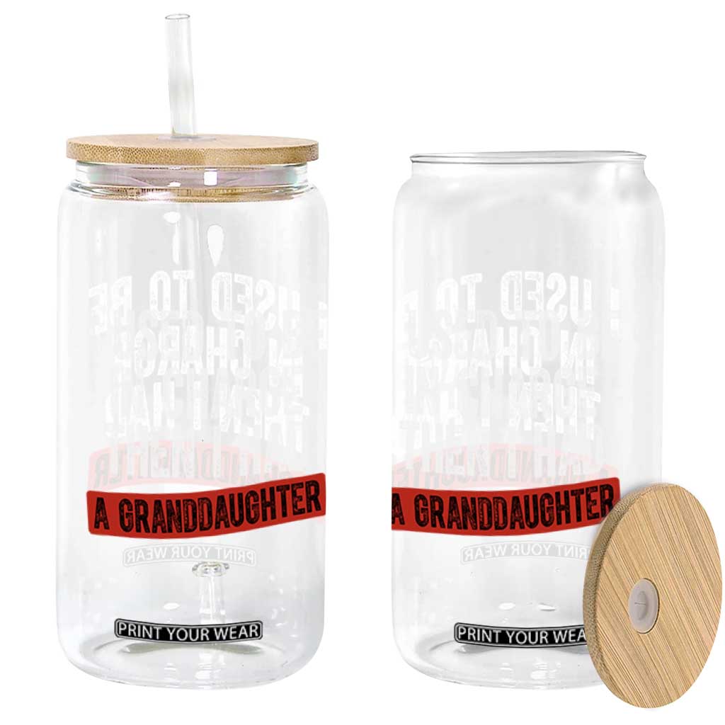 Funny Grandpas Girls Quote Classic Graphic Glass Can I Used To Be In Charge Then I Had A Granddaughter TS02 Print Your Wear