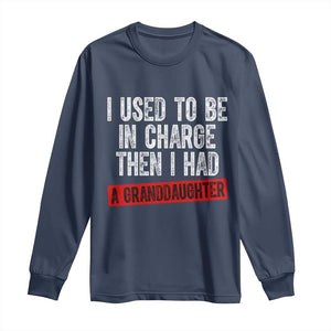Funny Grandpas Girls Quote Classic Graphic Long Sleeve Shirt I Used To Be In Charge Then I Had A Granddaughter TS02 Navy Print Your Wear