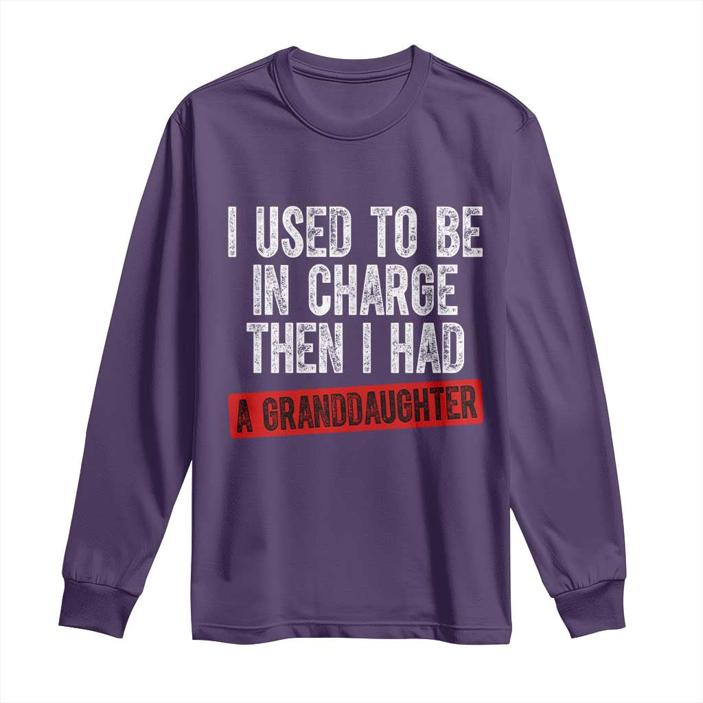 Funny Grandpas Girls Quote Classic Graphic Long Sleeve Shirt I Used To Be In Charge Then I Had A Granddaughter TS02 Purple Print Your Wear