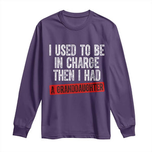 Funny Grandpas Girls Quote Classic Graphic Long Sleeve Shirt I Used To Be In Charge Then I Had A Granddaughter TS02 Purple Print Your Wear