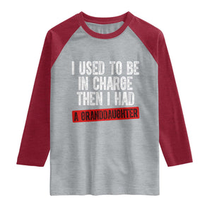 Funny Grandpas Girls Quote Classic Graphic Raglan Shirt I Used To Be In Charge Then I Had A Granddaughter TS02 Heather Gray Heather Red Print Your Wear
