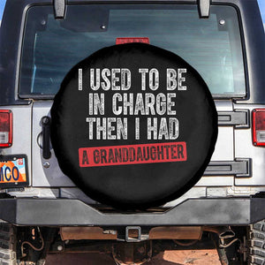 Funny Grandpas Girls Quote Classic Graphic Spare Tire Cover I Used To Be In Charge Then I Had A Granddaughter TS02 No hole Black Print Your Wear