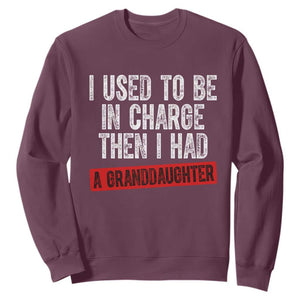 Funny Grandpas Girls Quote Classic Graphic Sweatshirt I Used To Be In Charge Then I Had A Granddaughter TS02 Maroon Print Your Wear