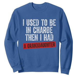 Funny Grandpas Girls Quote Classic Graphic Sweatshirt I Used To Be In Charge Then I Had A Granddaughter TS02 Royal Blue Print Your Wear