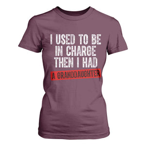 Funny Grandpas Girls Quote Classic Graphic T Shirt For Women I Used To Be In Charge Then I Had A Granddaughter TS02 Maroon Print Your Wear