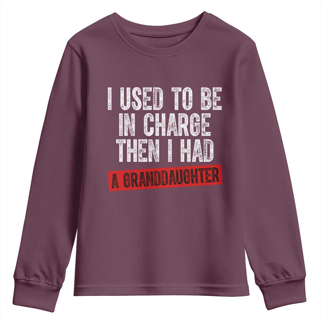 Funny Grandpas Girls Quote Classic Graphic Youth Sweatshirt I Used To Be In Charge Then I Had A Granddaughter TS02 Maroon Print Your Wear