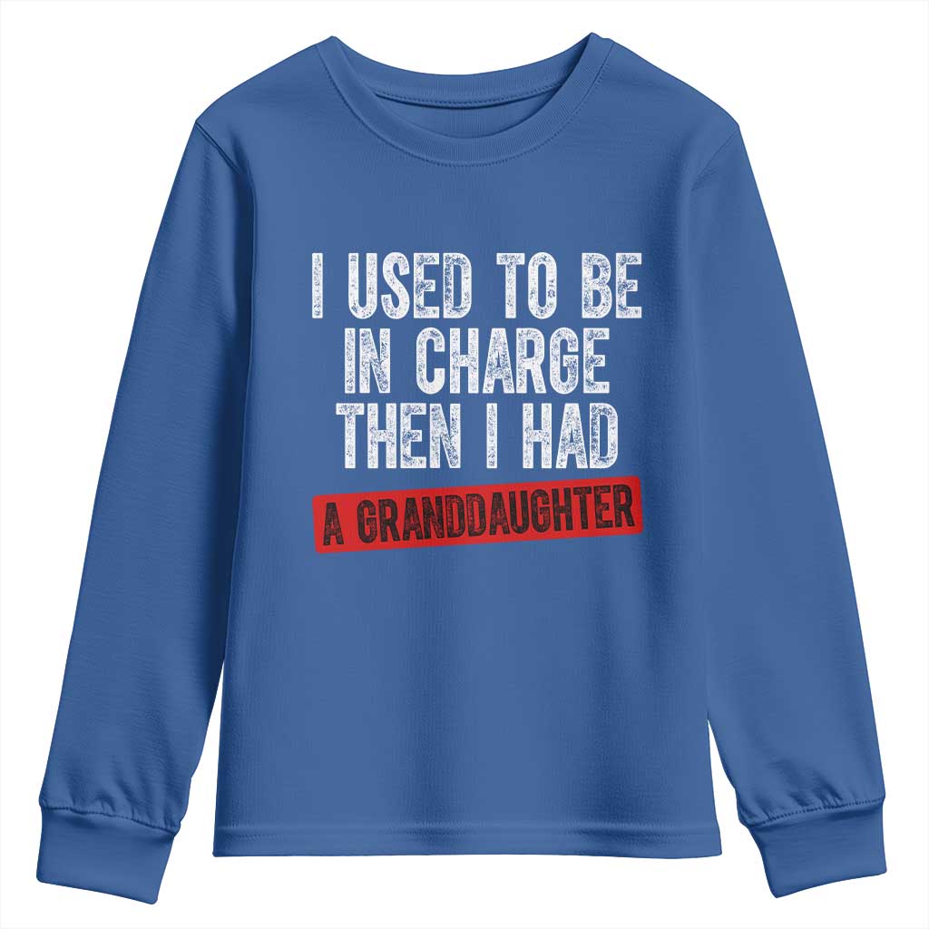 Funny Grandpas Girls Quote Classic Graphic Youth Sweatshirt I Used To Be In Charge Then I Had A Granddaughter TS02 Royal Blue Print Your Wear
