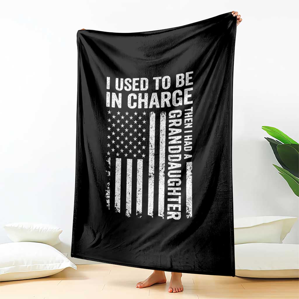 Patriotic American Flag Grandfather Pride Throw Blanket I Used To Be In Charge Granddaughter Funny Grandpas Girls Distressed USA Style TS02 Print Your Wear