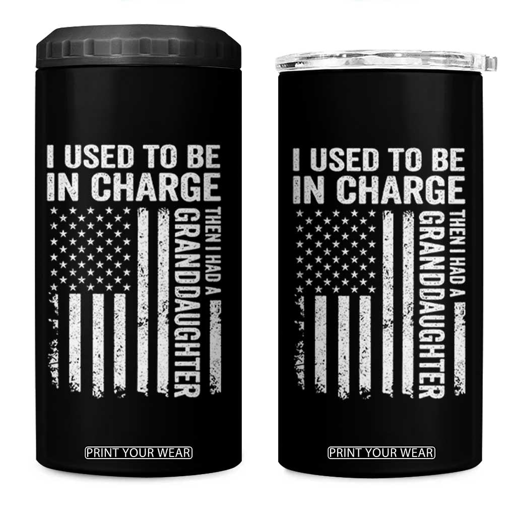 Patriotic American Flag Grandfather Pride 4 in 1 Can Cooler Tumbler I Used To Be In Charge Granddaughter Funny Grandpas Girls Distressed USA Style