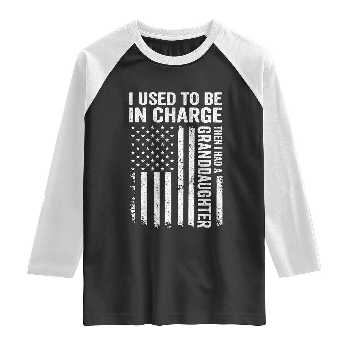 Patriotic American Flag Grandfather Pride Raglan Shirt I Used To Be In Charge Granddaughter Funny Grandpas Girls Distressed USA Style