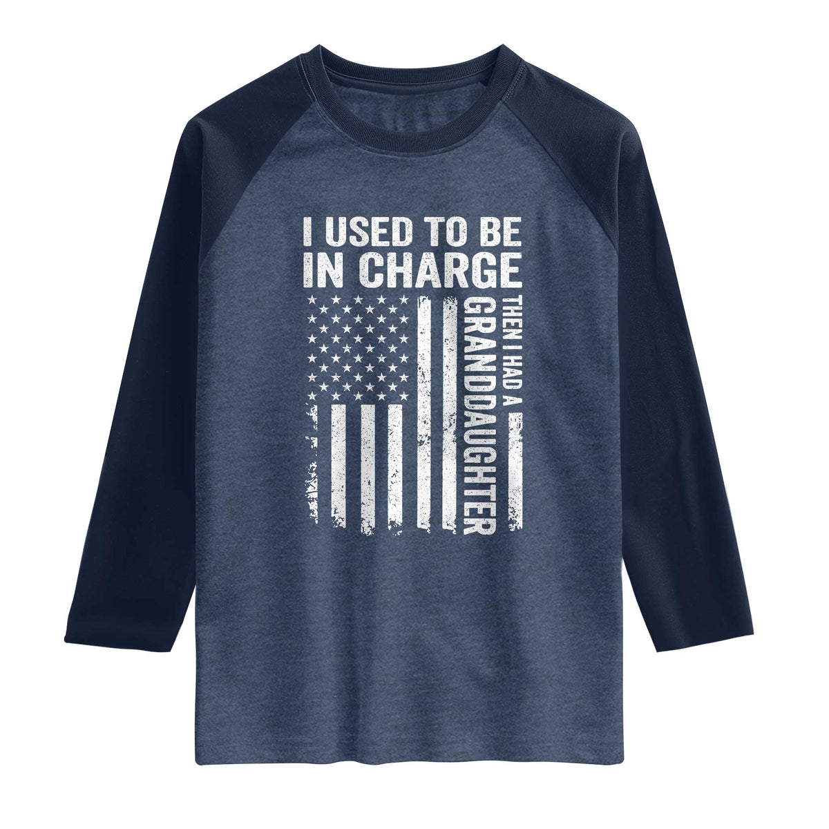 Patriotic American Flag Grandfather Pride Raglan Shirt I Used To Be In Charge Granddaughter Funny Grandpas Girls Distressed USA Style