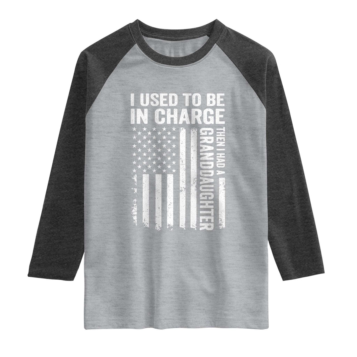 Patriotic American Flag Grandfather Pride Raglan Shirt I Used To Be In Charge Granddaughter Funny Grandpas Girls Distressed USA Style