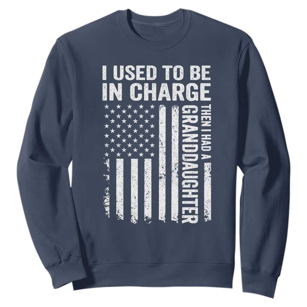 Patriotic American Flag Grandfather Pride Sweatshirt I Used To Be In Charge Granddaughter Funny Grandpas Girls Distressed USA Style TS02 Navy Print Your Wear
