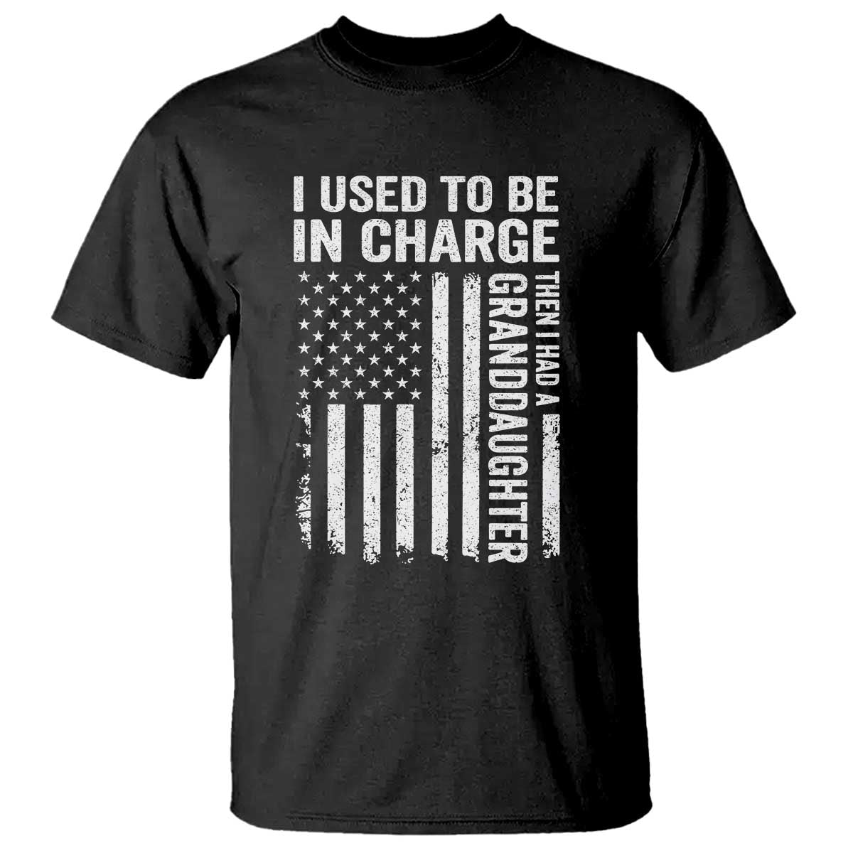 Patriotic American Flag Grandfather Pride T Shirt I Used To Be In Charge Granddaughter Funny Grandpas Girls Distressed USA Style TS02 Black Print Your Wear