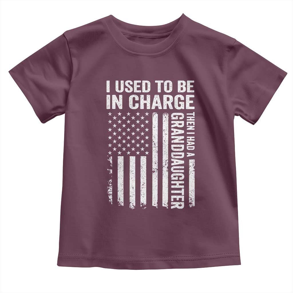 Patriotic American Flag Grandfather Pride Toddler T Shirt I Used To Be In Charge Granddaughter Funny Grandpas Girls Distressed USA Style TS02 Maroon Print Your Wear