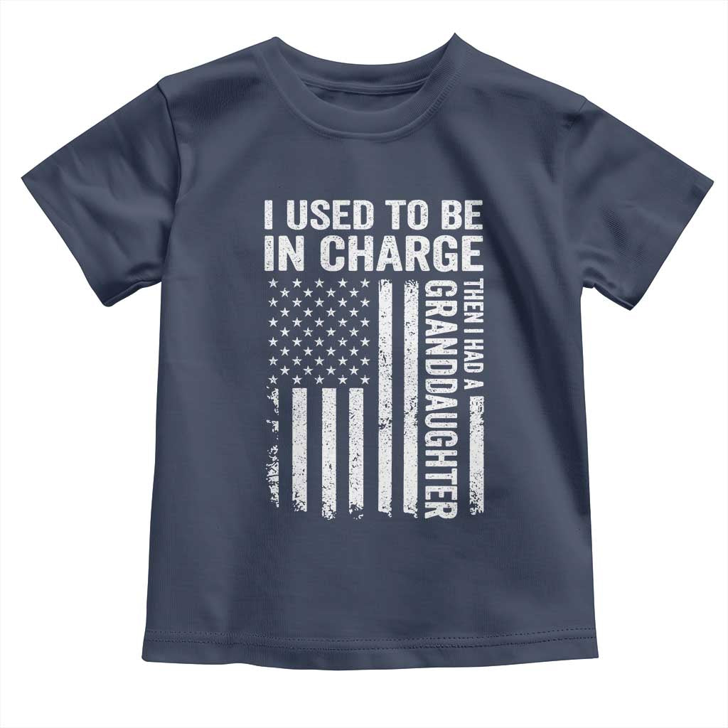 Patriotic American Flag Grandfather Pride Toddler T Shirt I Used To Be In Charge Granddaughter Funny Grandpas Girls Distressed USA Style TS02 Navy Print Your Wear