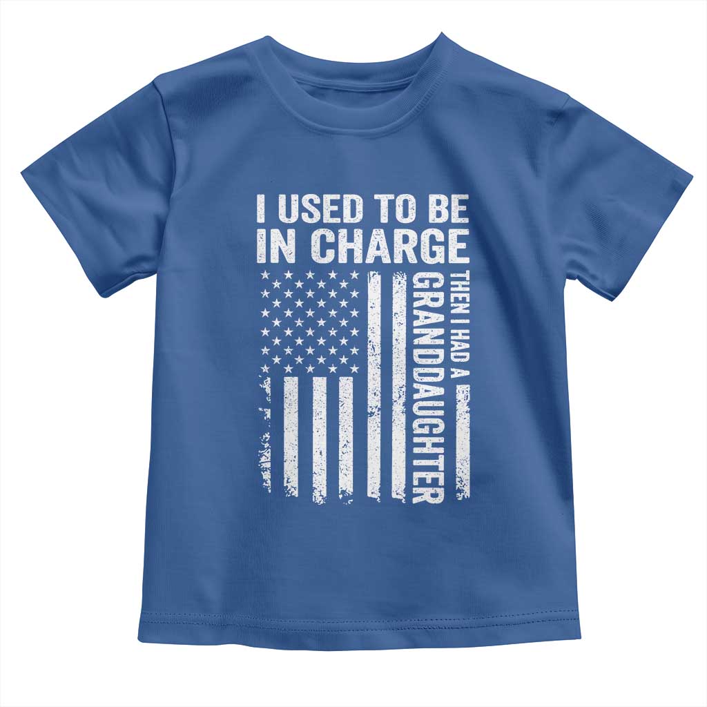 Patriotic American Flag Grandfather Pride Toddler T Shirt I Used To Be In Charge Granddaughter Funny Grandpas Girls Distressed USA Style TS02 Royal Blue Print Your Wear