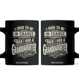 Vintage Style Western Funny Grandpas Girls Coffee Mug I Used To Be In Charge Then I Had A Granddaughter Retro Look TS02 Black Print Your Wear