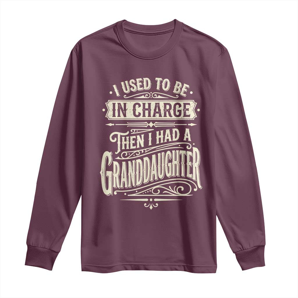 Vintage Style Western Funny Grandpas Girls Long Sleeve Shirt I Used To Be In Charge Then I Had A Granddaughter Retro Look TS02 Maroon Print Your Wear