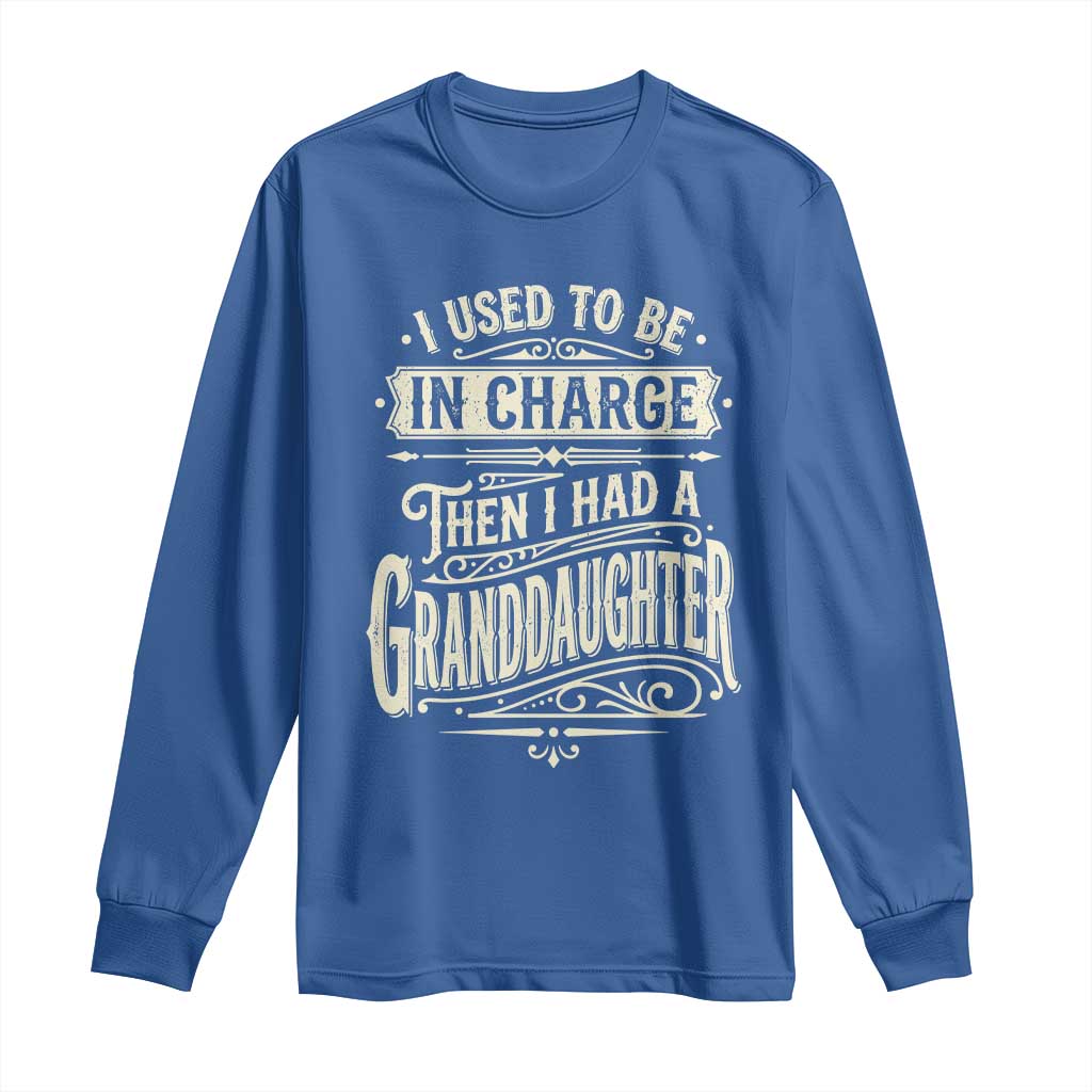 Vintage Style Western Funny Grandpas Girls Long Sleeve Shirt I Used To Be In Charge Then I Had A Granddaughter Retro Look TS02 Royal Blue Print Your Wear
