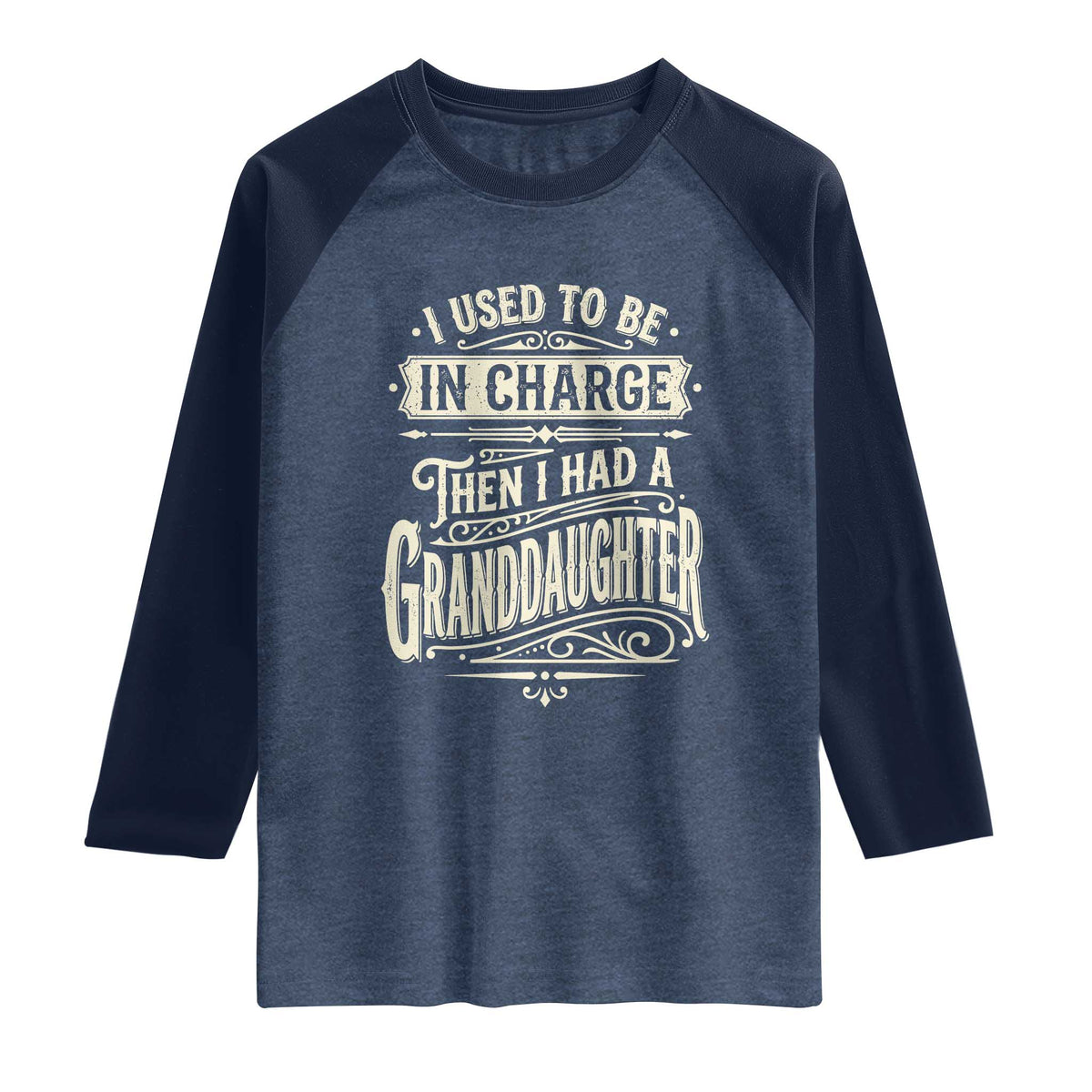 Vintage Style Western Funny Grandpas Girls Raglan Shirt I Used To Be In Charge Then I Had A Granddaughter Retro Look TS02 Heather Denim Navy Print Your Wear