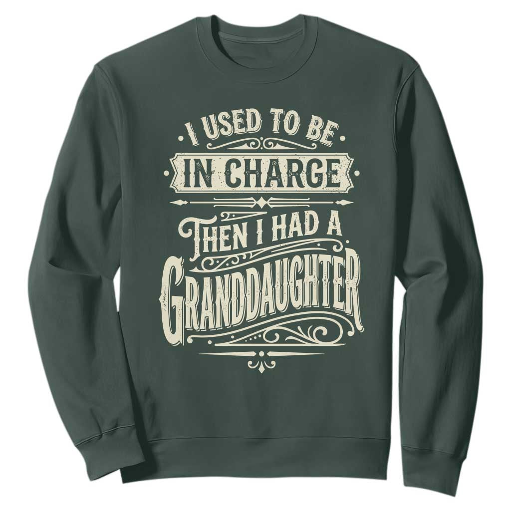 Vintage Style Western Funny Grandpas Girls Sweatshirt I Used To Be In Charge Then I Had A Granddaughter Retro Look TS02 Dark Forest Green Print Your Wear