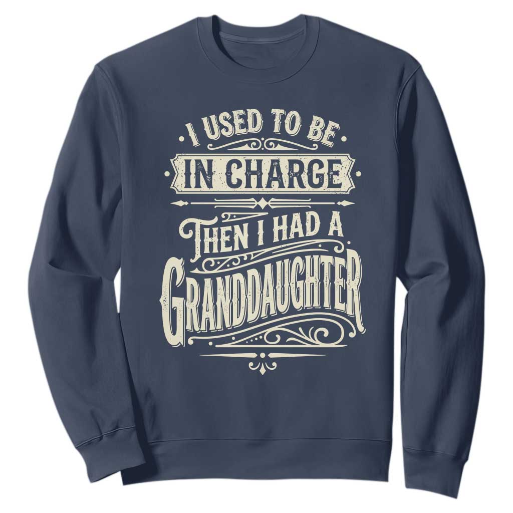 Vintage Style Western Funny Grandpas Girls Sweatshirt I Used To Be In Charge Then I Had A Granddaughter Retro Look TS02 Navy Print Your Wear