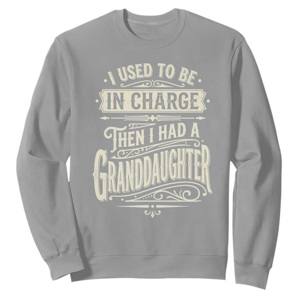 Vintage Style Western Funny Grandpas Girls Sweatshirt I Used To Be In Charge Then I Had A Granddaughter Retro Look TS02 Sport Gray Print Your Wear