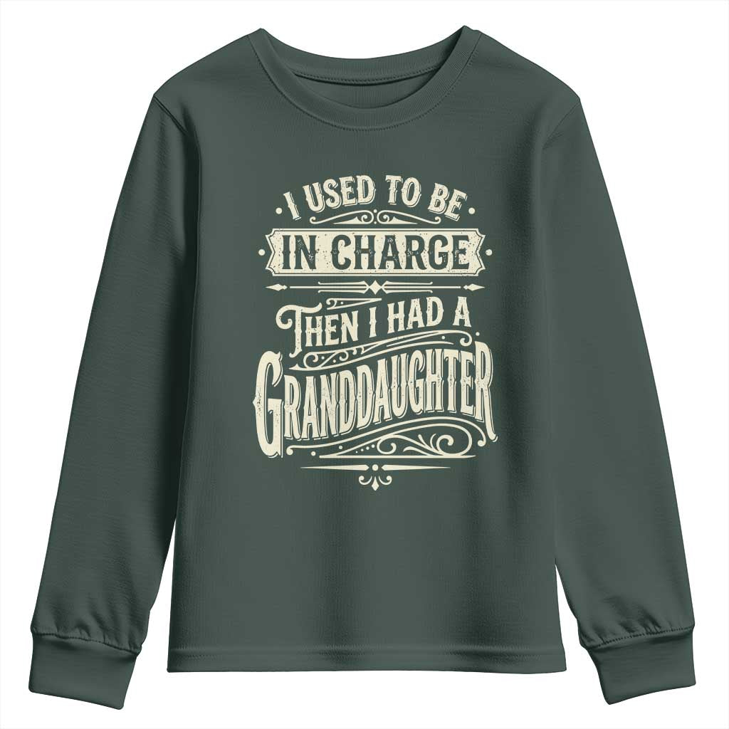 Vintage Style Western Funny Grandpas Girls Youth Sweatshirt I Used To Be In Charge Then I Had A Granddaughter Retro Look TS02 Dark Forest Green Print Your Wear