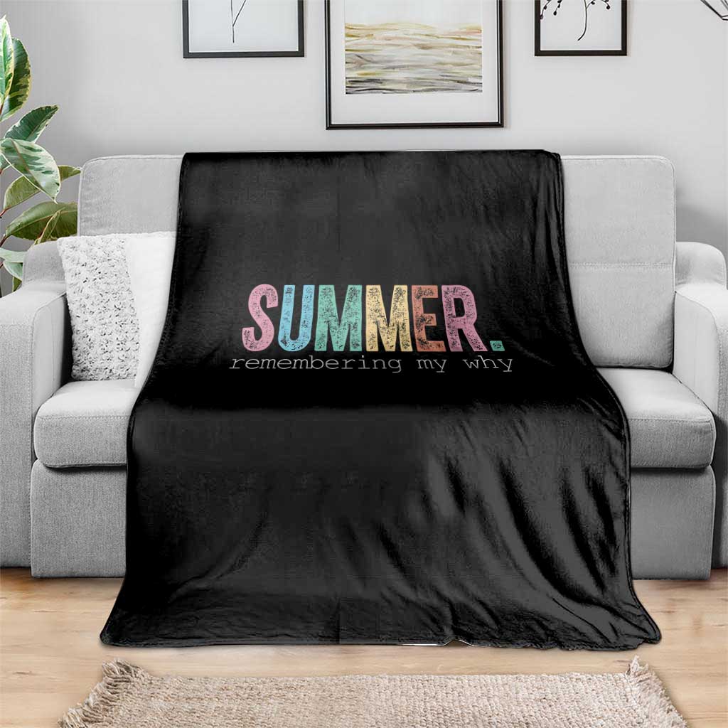 Summer Remembering My Why Throw Blanket Funny Distressed Retro End of School Year Teacher Typography TS02 Print Your Wear