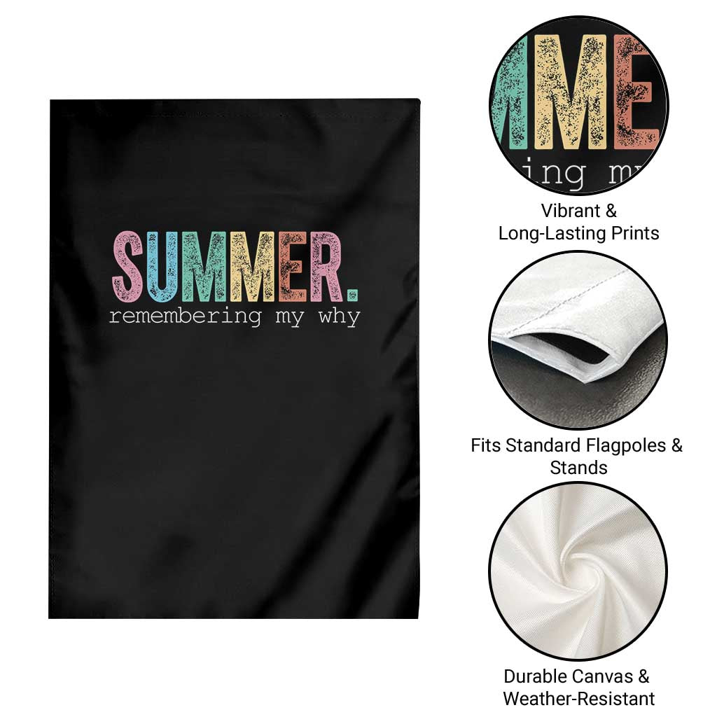 Summer Remembering My Why Garden Flag Funny Distressed Retro End of School Year Teacher Typography TS02 Print Your Wear