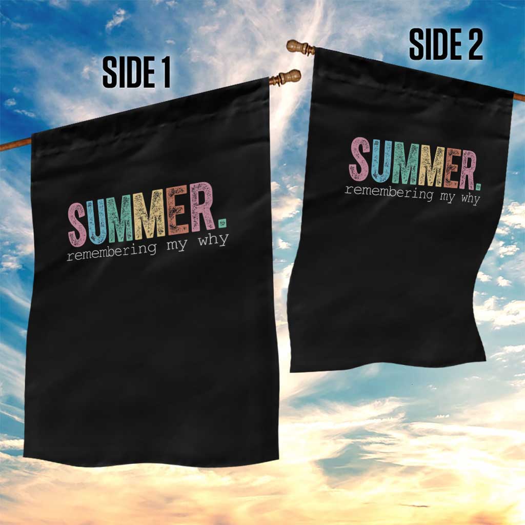 Summer Remembering My Why Garden Flag Funny Distressed Retro End of School Year Teacher Typography TS02 Print Your Wear