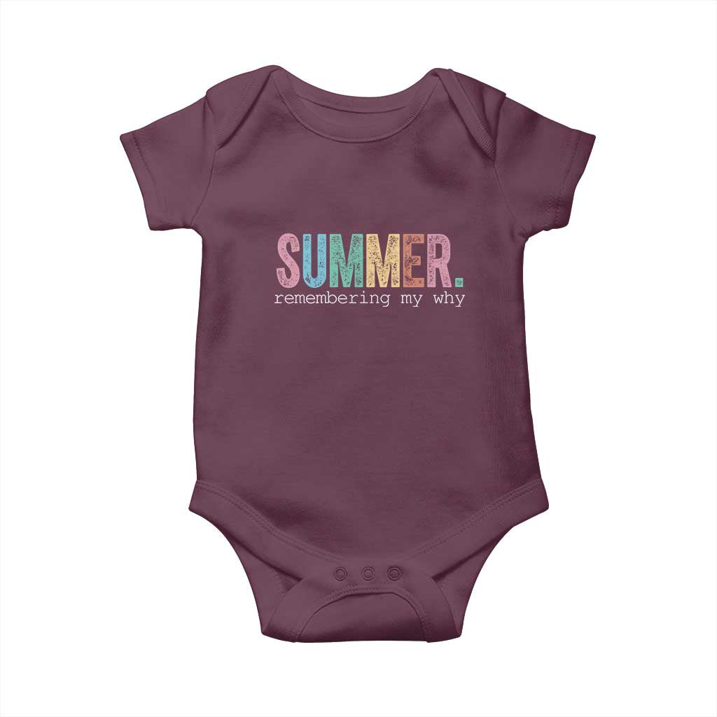 Summer Remembering My Why Baby Onesie Funny Distressed Retro End of School Year Teacher Typography TS02 Maroon Print Your Wear