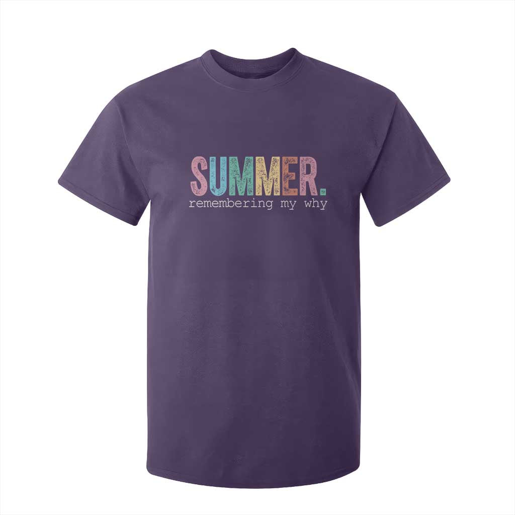 Summer Remembering My Why T Shirt For Kid Funny Distressed Retro End of School Year Teacher Typography TS02 Purple Print Your Wear