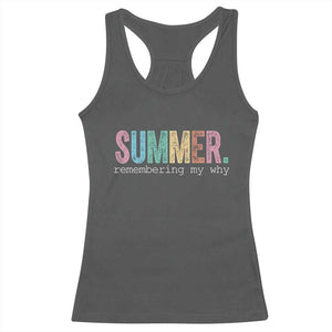 Summer Remembering My Why Racerback Tank Top Funny Distressed Retro End of School Year Teacher Typography TS02 Dark Heather Print Your Wear