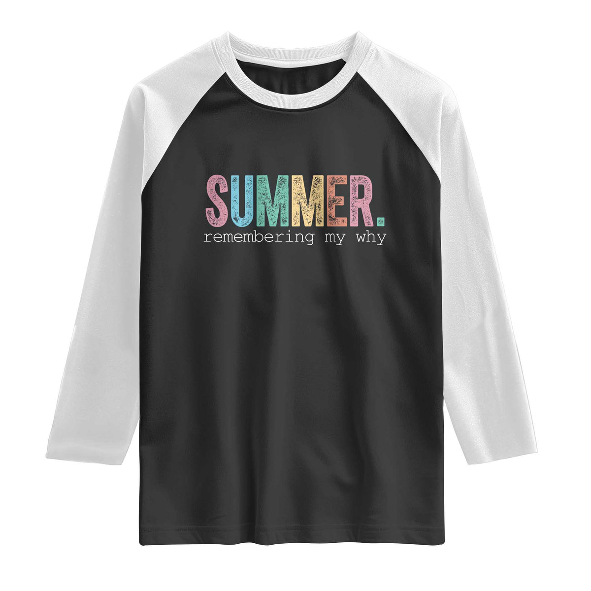 Summer Remembering My Why Raglan Shirt Funny Distressed Retro End of School Year Teacher Typography TS02 Black White Print Your Wear