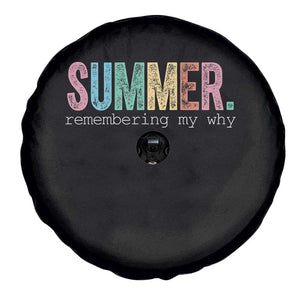 Summer Remembering My Why Spare Tire Cover Funny Distressed Retro End of School Year Teacher Typography TS02 Print Your Wear
