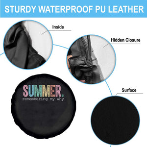 Summer Remembering My Why Spare Tire Cover Funny Distressed Retro End of School Year Teacher Typography TS02 Print Your Wear
