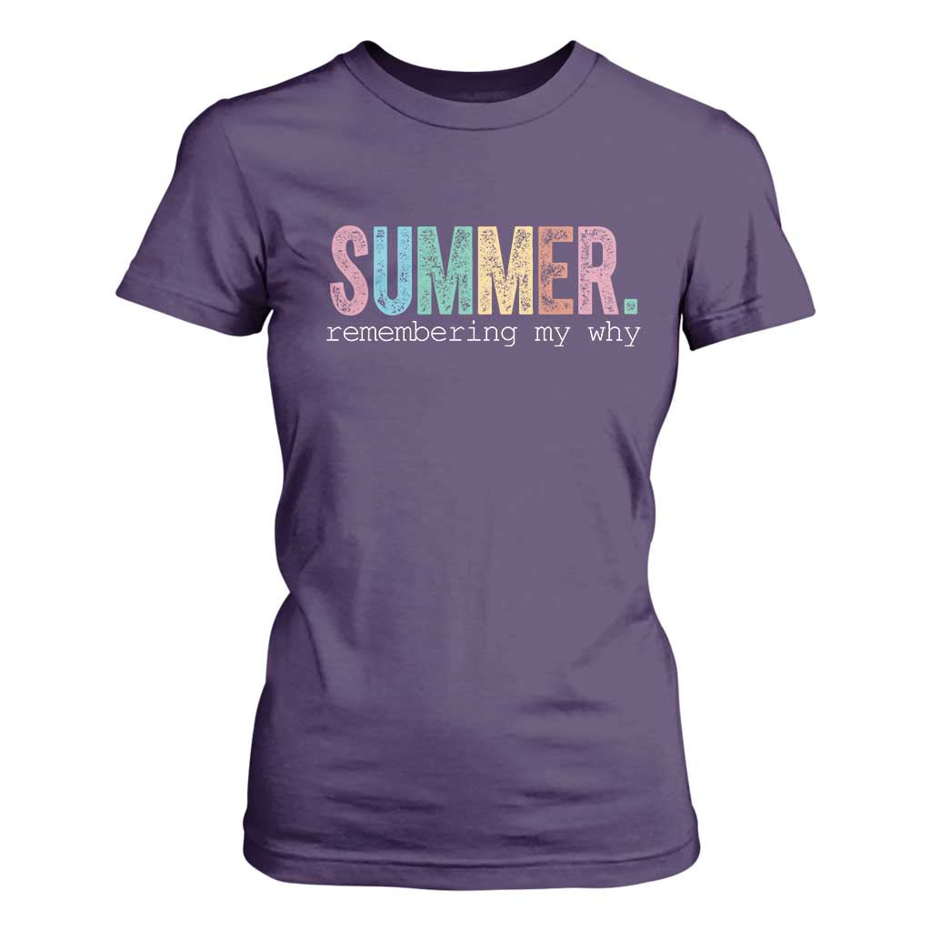 Summer Remembering My Why T Shirt For Women Funny Distressed Retro End of School Year Teacher Typography TS02 Purple Print Your Wear